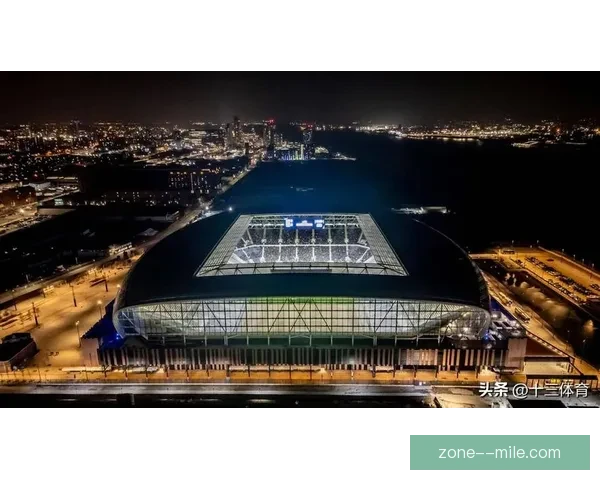 埃弗顿布拉姆利摩尔码头新球场主体钢结构封顶开启新主场时代